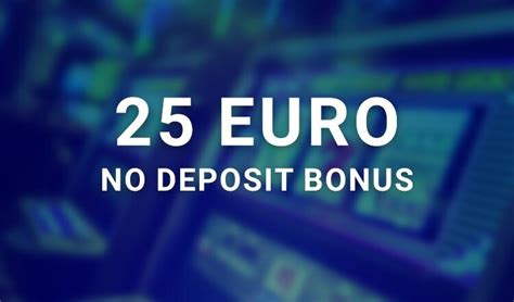 casino 25 euro bonus ohne einzahlung|25 euro casino ohne einzahlung.